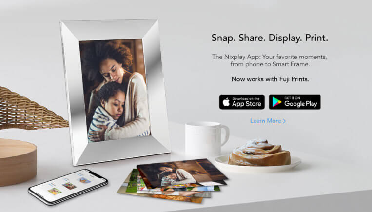 Snap. Share. Display. Print. The Nixplay App: Your favorite moments, from phone to Smart Frame. Now works with Fuji Prints!